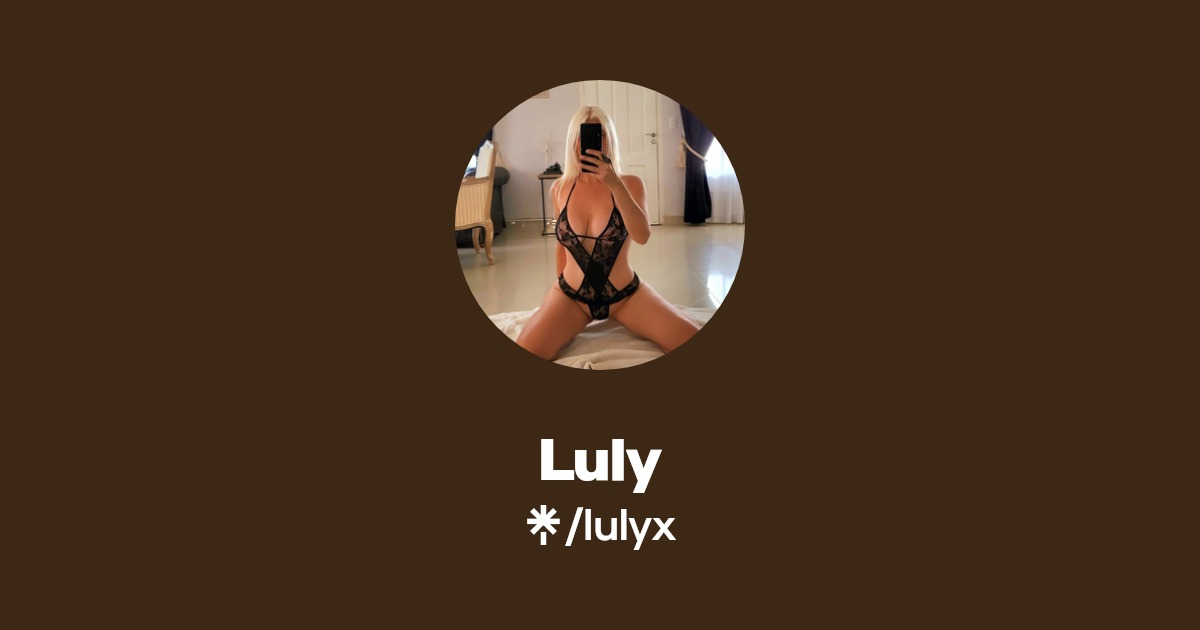 Luly - Find Luly Onlyfans - Linktree