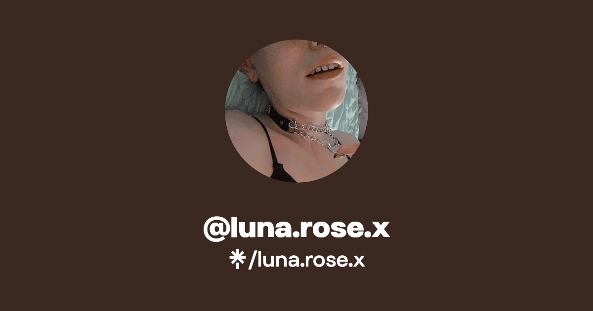 luna.rose.x - Find @luna.rose.x Onlyfans - Linktree
