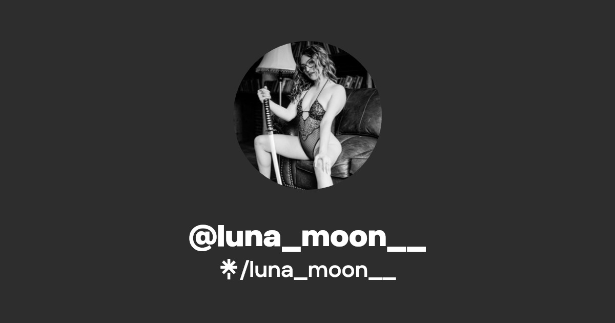 luna_moon__ - Find @luna_moon__ Onlyfans - Linktree
