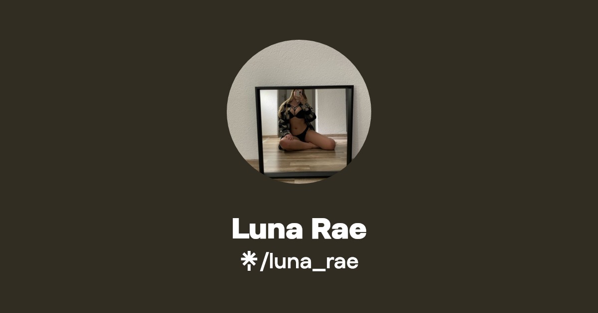 Luna Rae - Find Luna Rae Onlyfans - Linktree