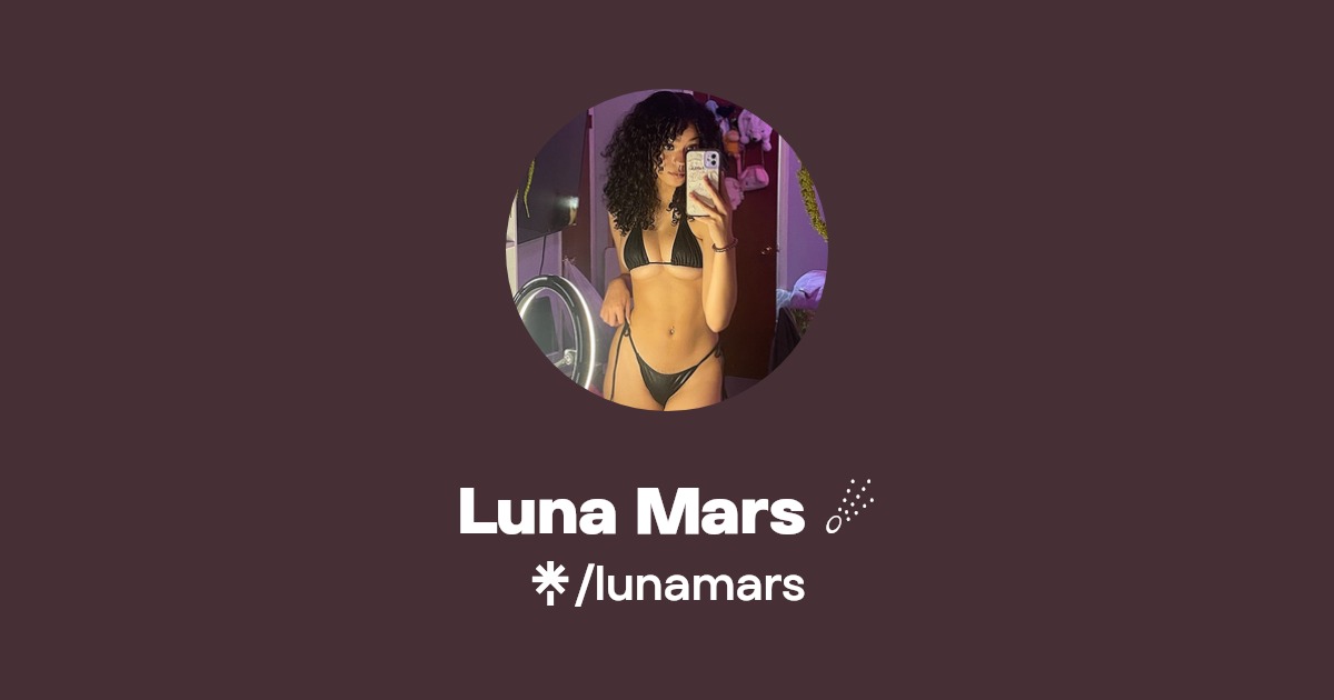 Luna Mars ☄️ - Find Luna Mars ☄️ Onlyfans - Linktree