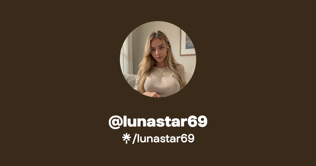 @lunastar69 | Linktree