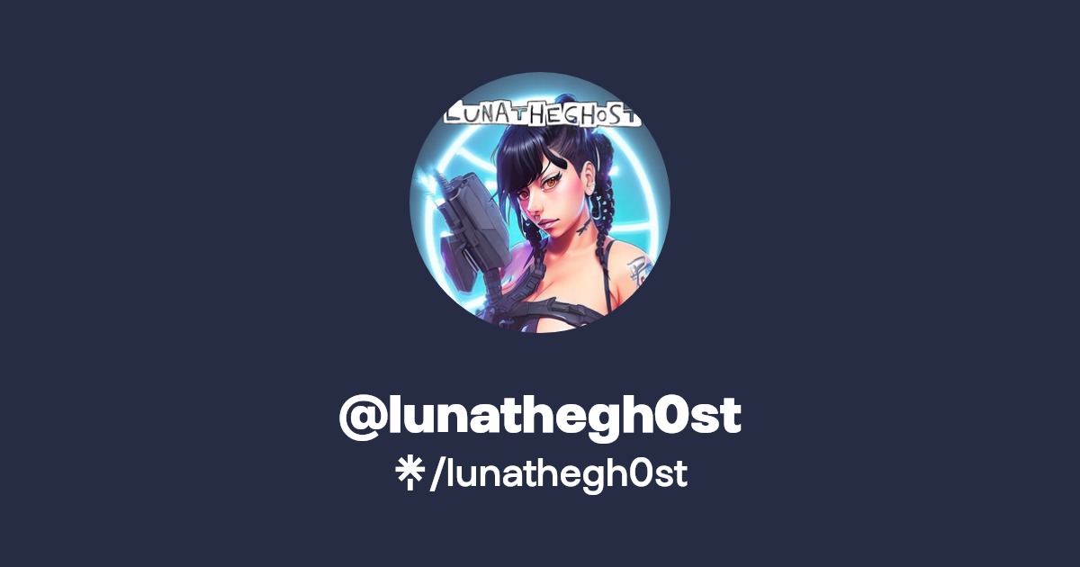 lunathegh0st | Facebook, TikTok | Linktree