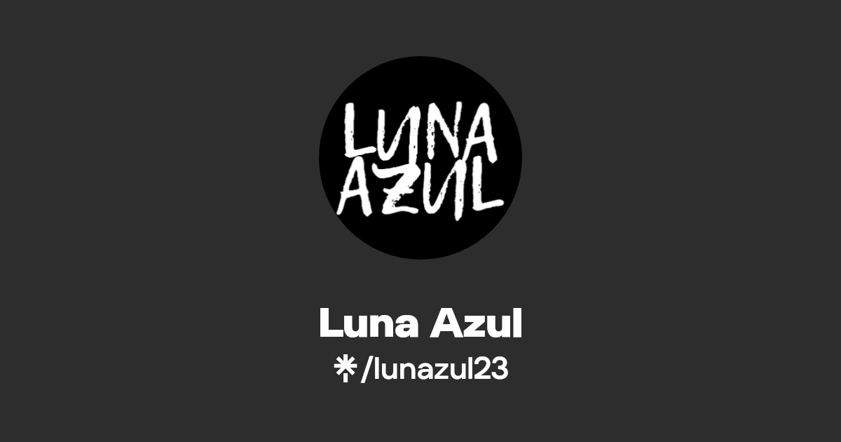 Luna Azul | Instagram | Linktree