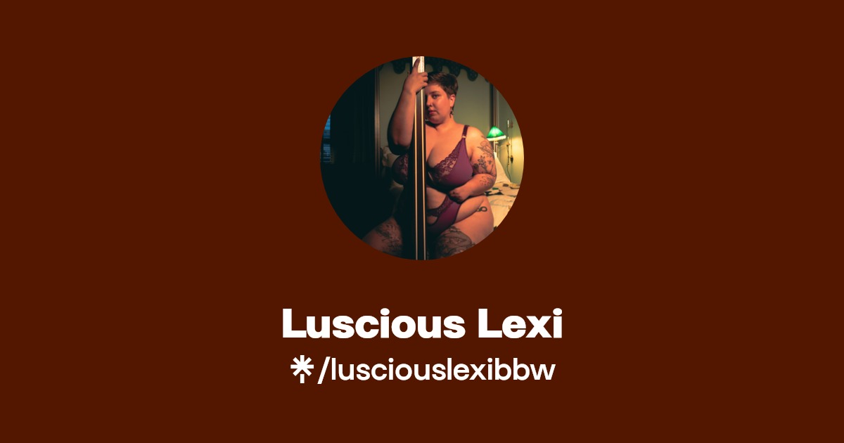 Luscious Lexi - Find Luscious Lexi Onlyfans - Linktree