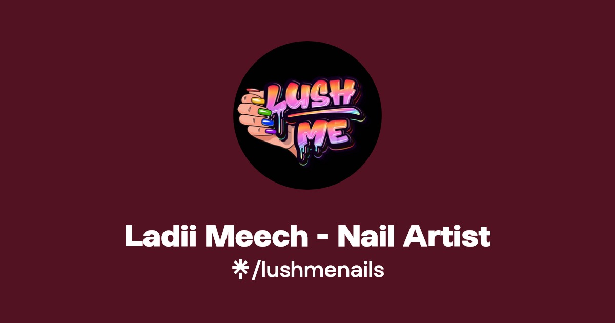 Ladii Meech Nail Artist Linktree