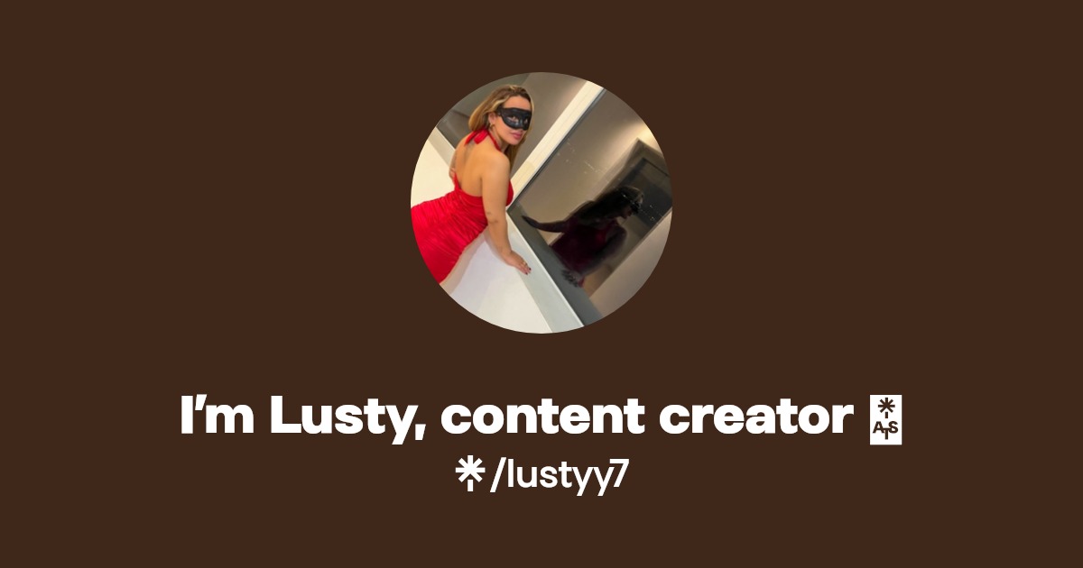 I’m Lusty, content creator 🌟 - Find I’m Lusty, content creator 🌟