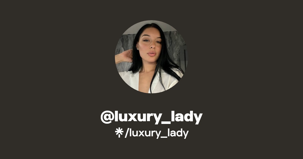 luxury_lady - Find @luxury_lady Onlyfans - Linktree