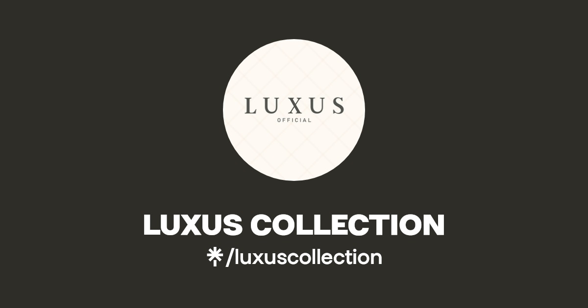 Luxus Collection Instagram, Facebook Linktree