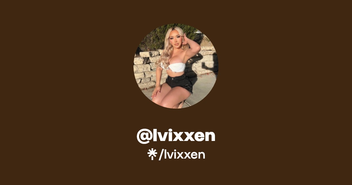 lvixxen | Instagram, TikTok | Linktree