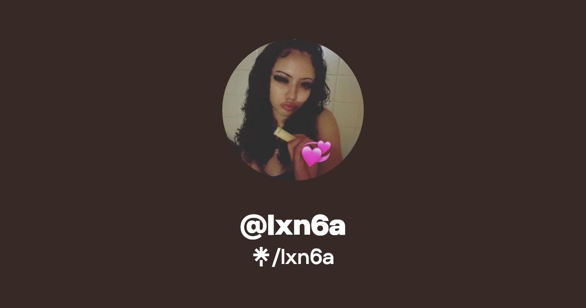 lxn6a | Twitter, Instagram | Linktree