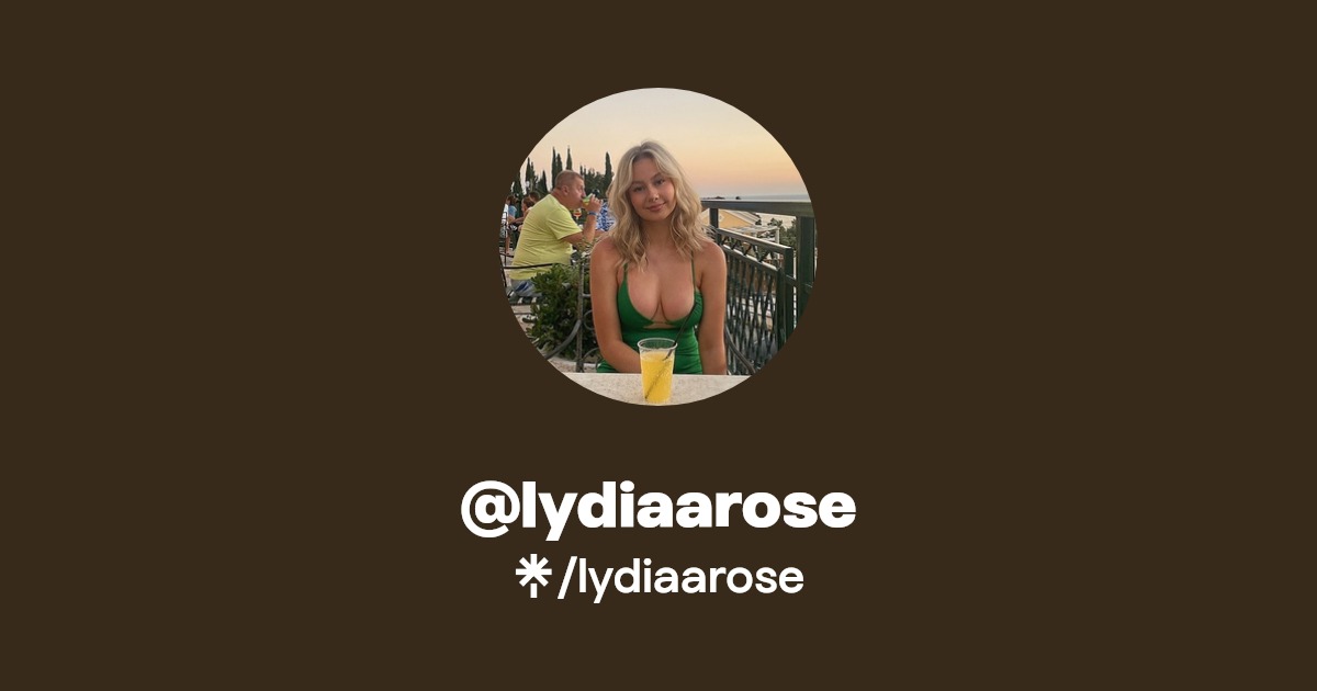 lydiaarose - Find @lydiaarose Onlyfans - Linktree