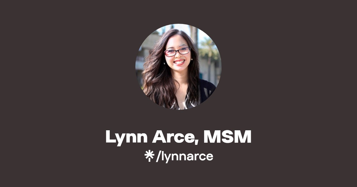Lynn Arce, MSM Linktree
