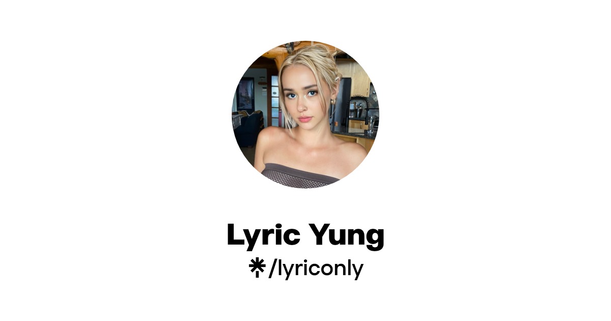 Lyric Yung - Find Lyric Yung Onlyfans - Linktree