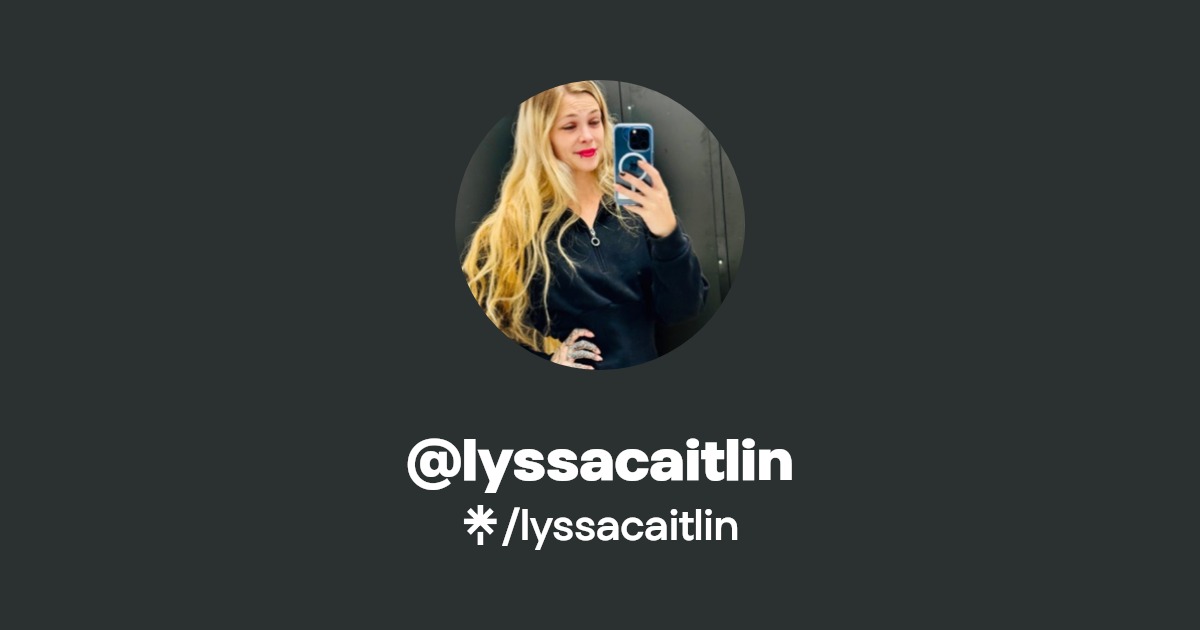 lyssacaitlin - Find @lyssacaitlin Onlyfans - Linktree