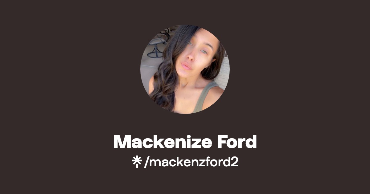 Mackenize Ford - Find Mackenize Ford Onlyfans - Linktree