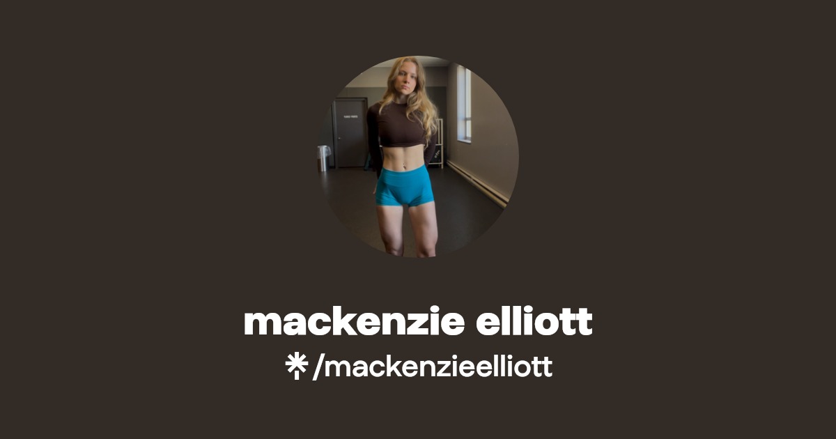 mackenzie elliott | Instagram, TikTok | Linktree