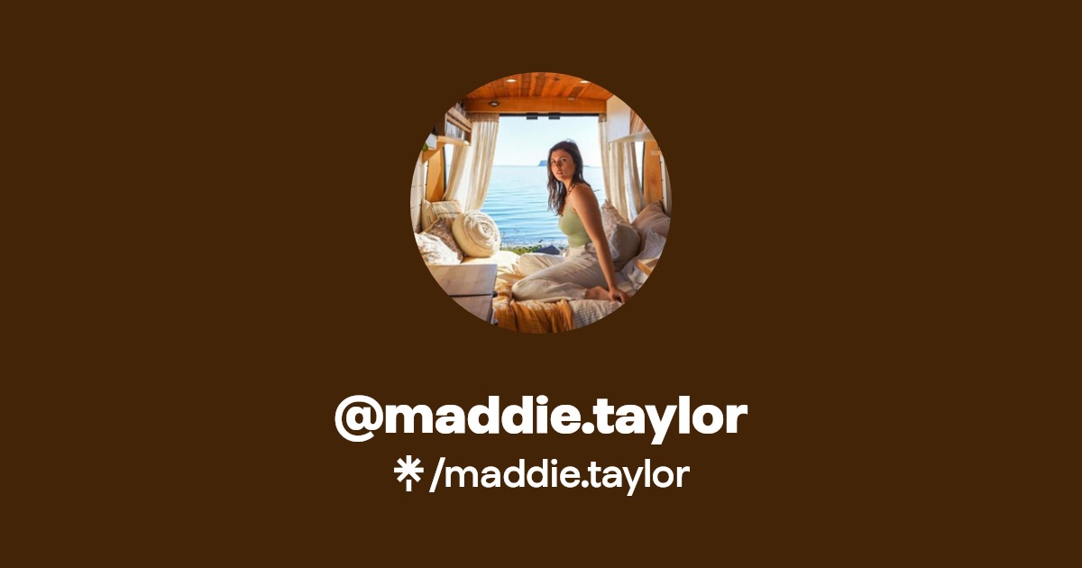 maddie.taylor | Instagram, TikTok | Linktree