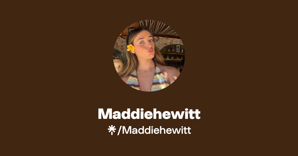 MADDIE HEWITT | TikTok | Linktree