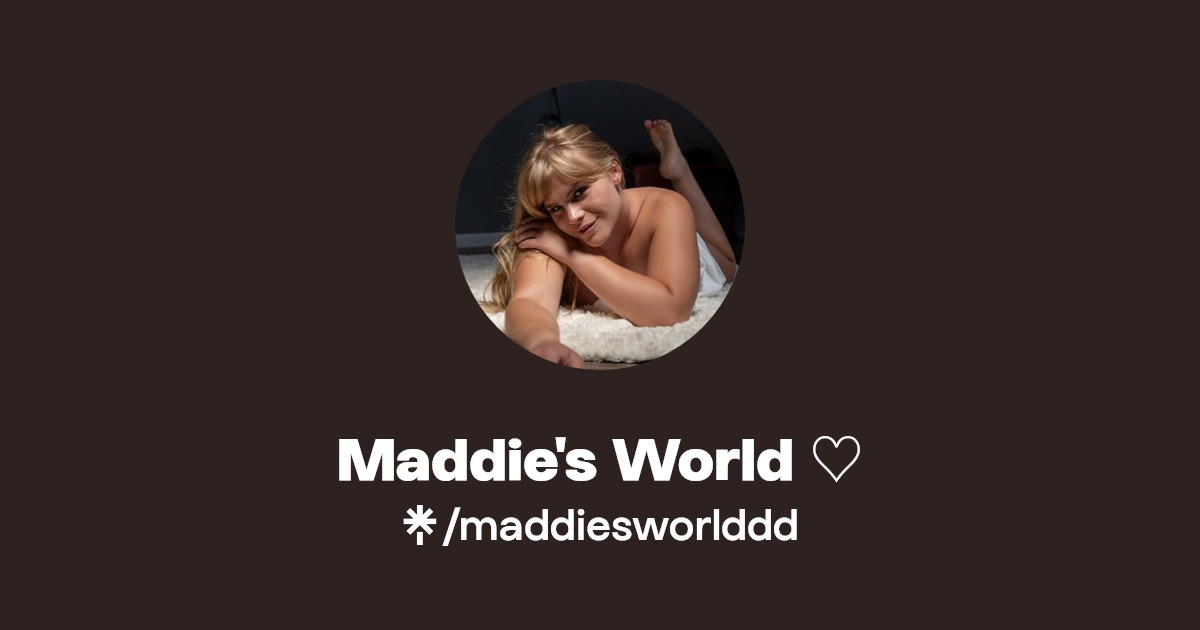 Maddie's World ♡ - Find Maddie's World ♡ Onlyfans - Linktree
