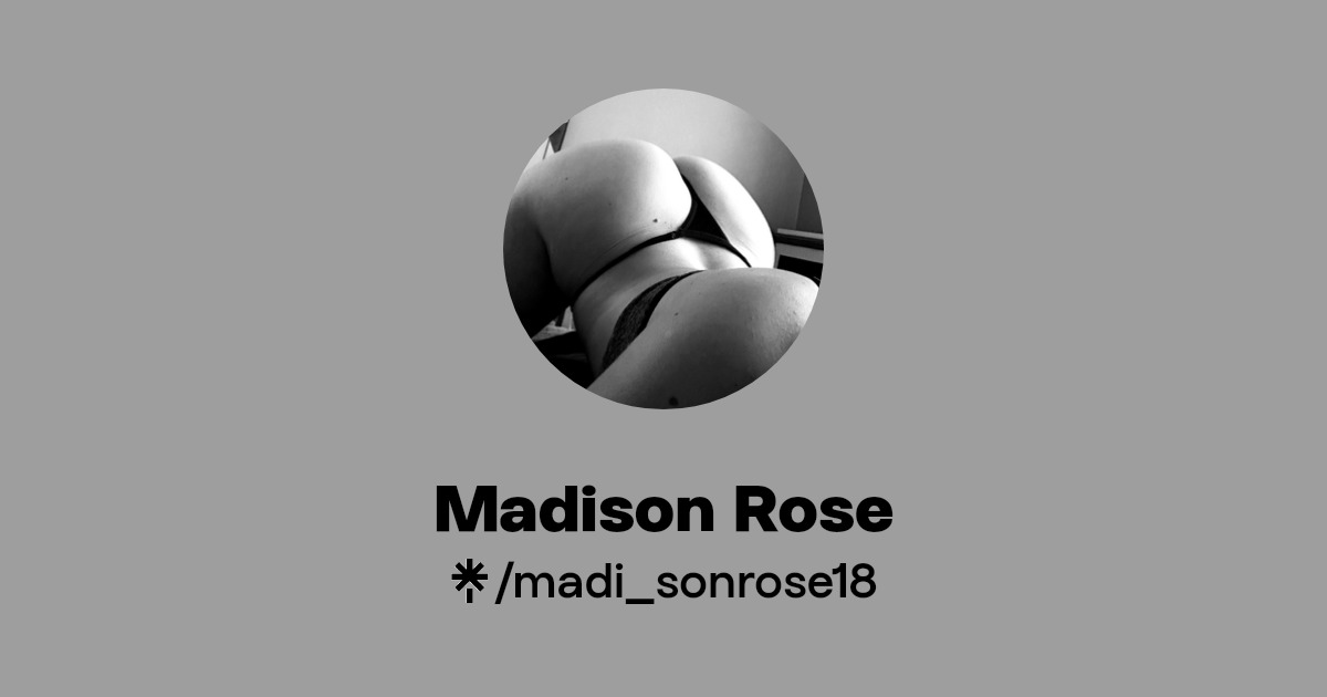 Madison Rose - Find Madison Rose Onlyfans - Linktree