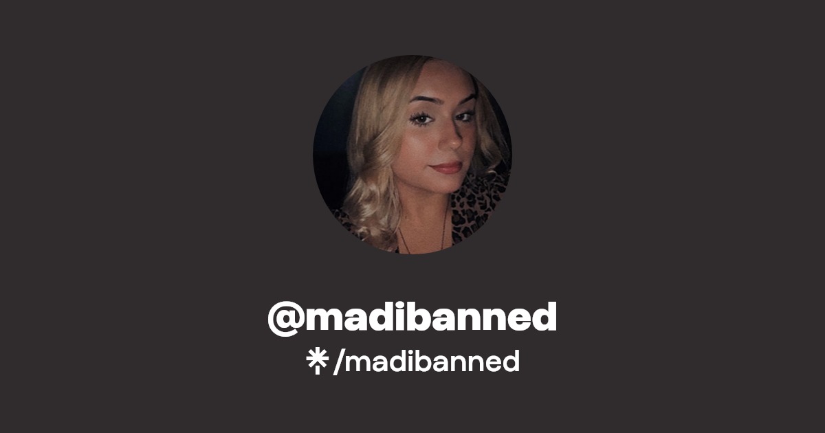madibanned | Instagram, TikTok | Linktree