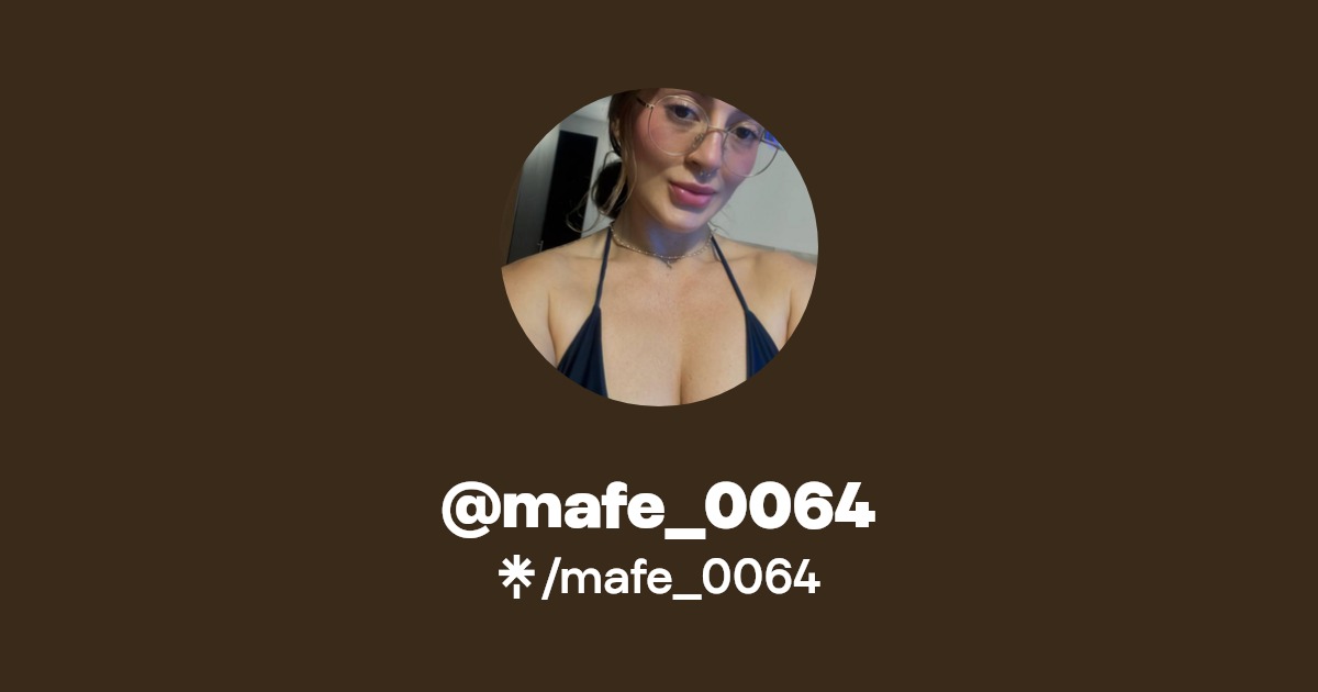 mafe_0064 - Find @mafe_0064 Onlyfans - Linktree