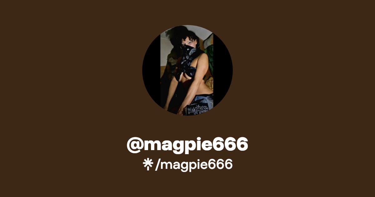 magpie666 - Find @magpie666 Onlyfans - Linktree