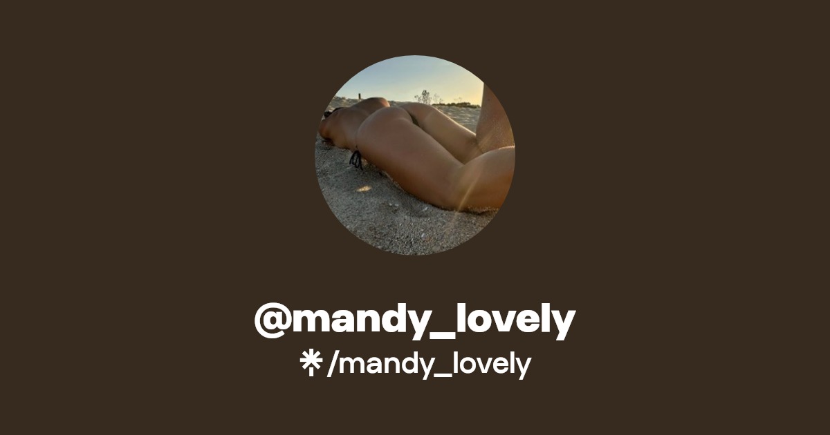 mandy_lovely - Find @mandy_lovely Onlyfans - Linktree