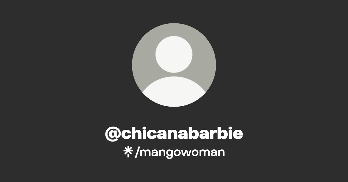 @chicanabarbie - Find @chicanabarbie Onlyfans - Linktree