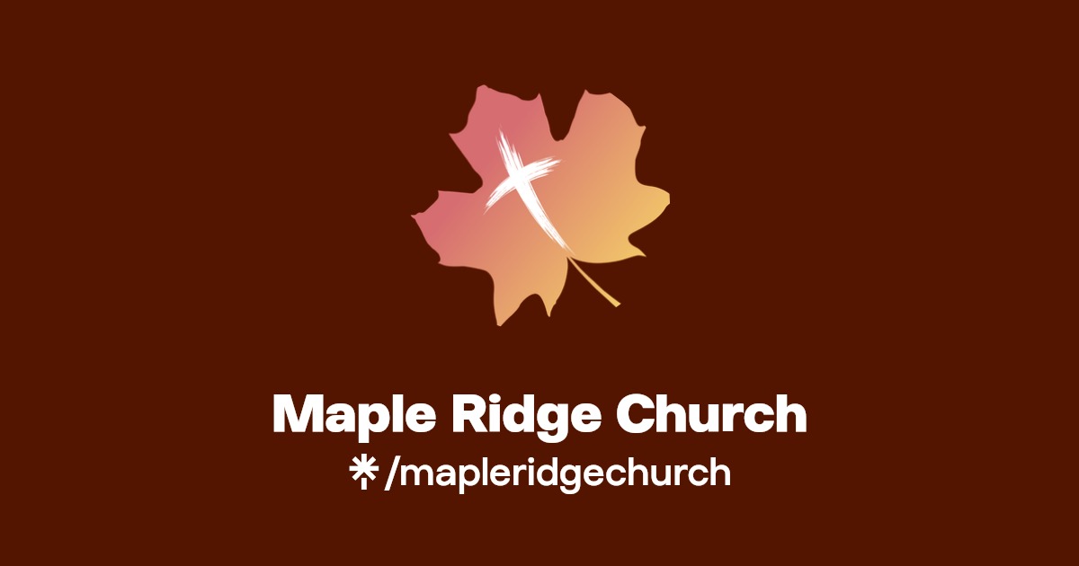 Maple Ridge Church Instagram, Facebook Linktree