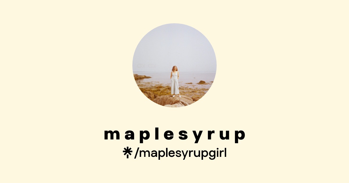 m a p l e s y r u p | Linktree