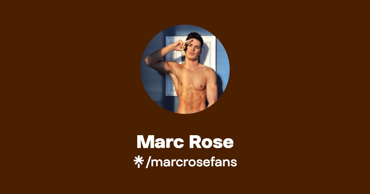 Marc Rose - Find Marc Rose Onlyfans - Linktree
