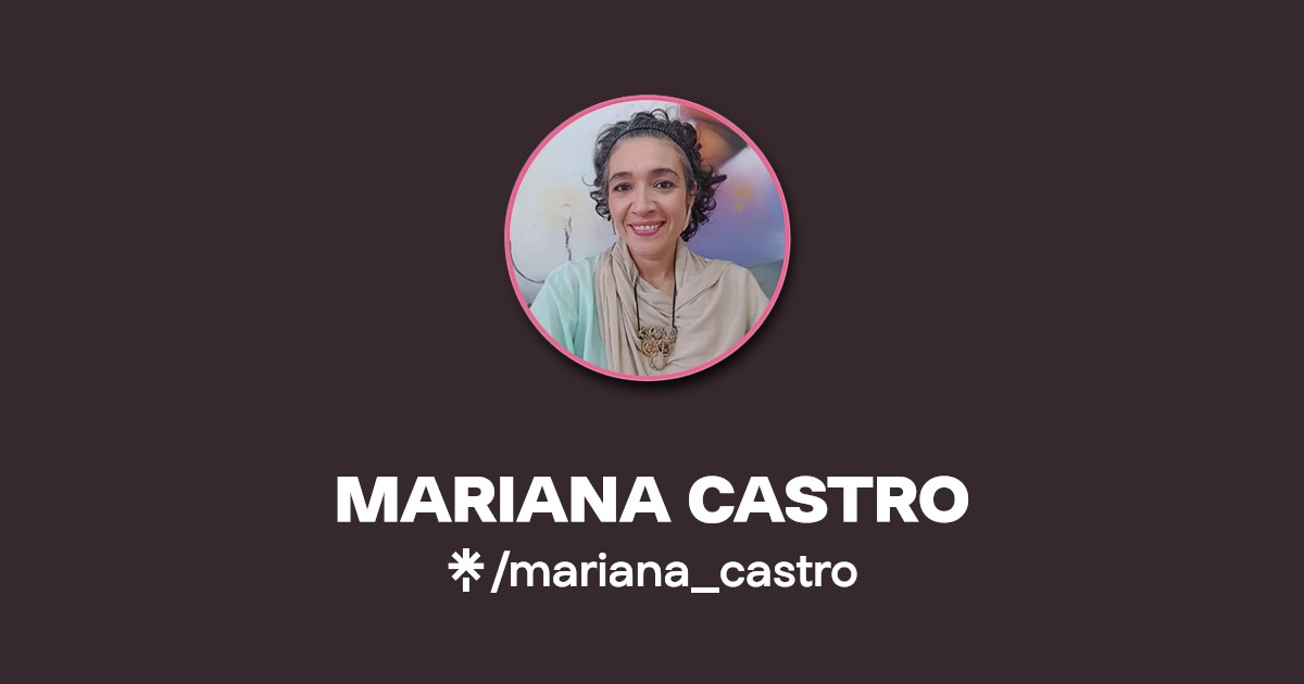 MARIANA CASTRO | Linktree