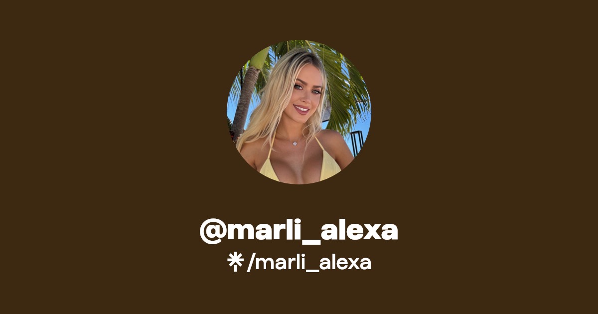 marli_alexa - Find @marli_alexa Onlyfans - Linktree