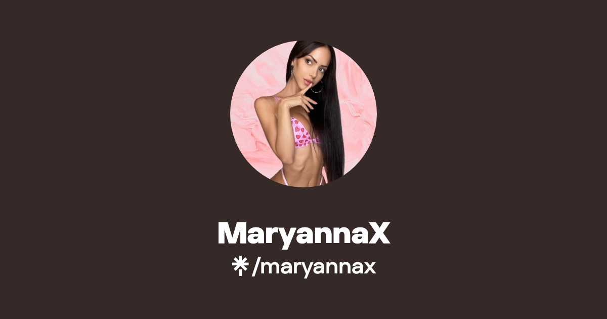MaryannaX - Find MaryannaX Onlyfans - Linktree
