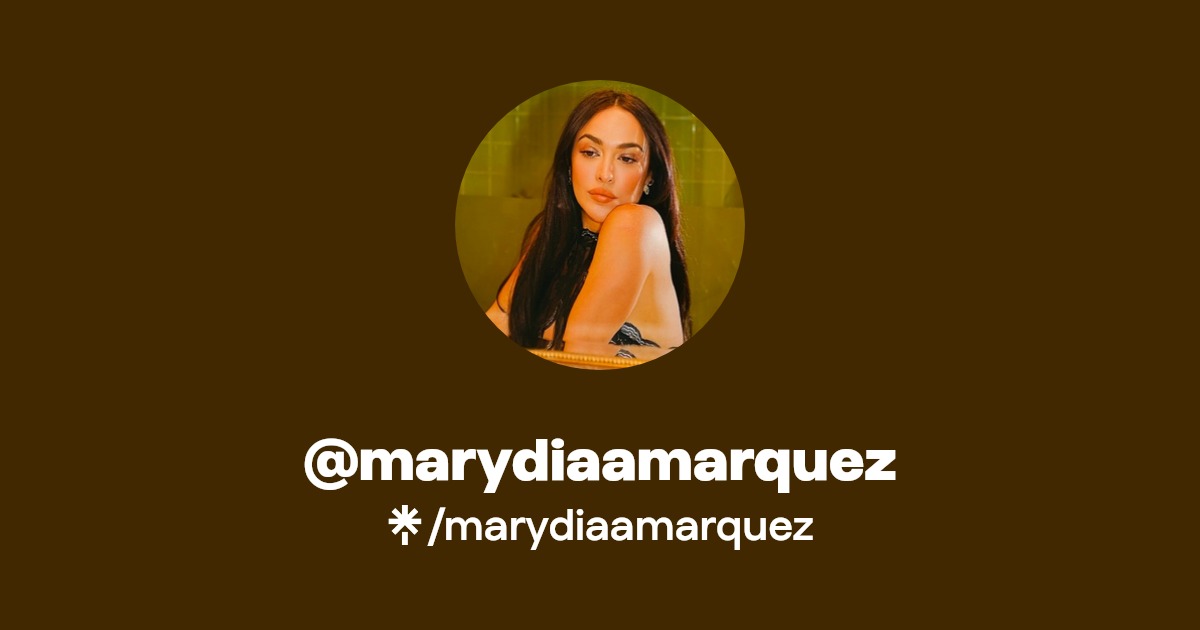 marydiaamarquez - Find @marydiaamarquez Onlyfans - Linktree