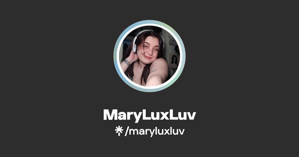MaryLuxLuv | Instagram | Linktree