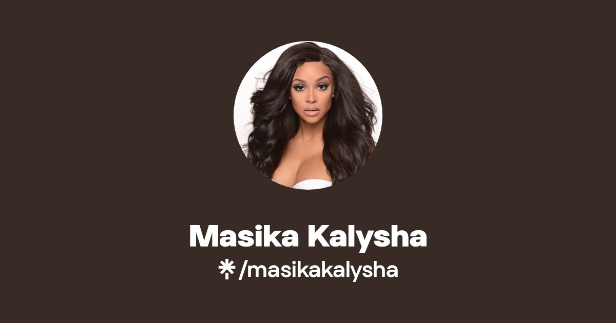 Masika Kalysha - Find Masika Kalysha Onlyfans - Linktree
