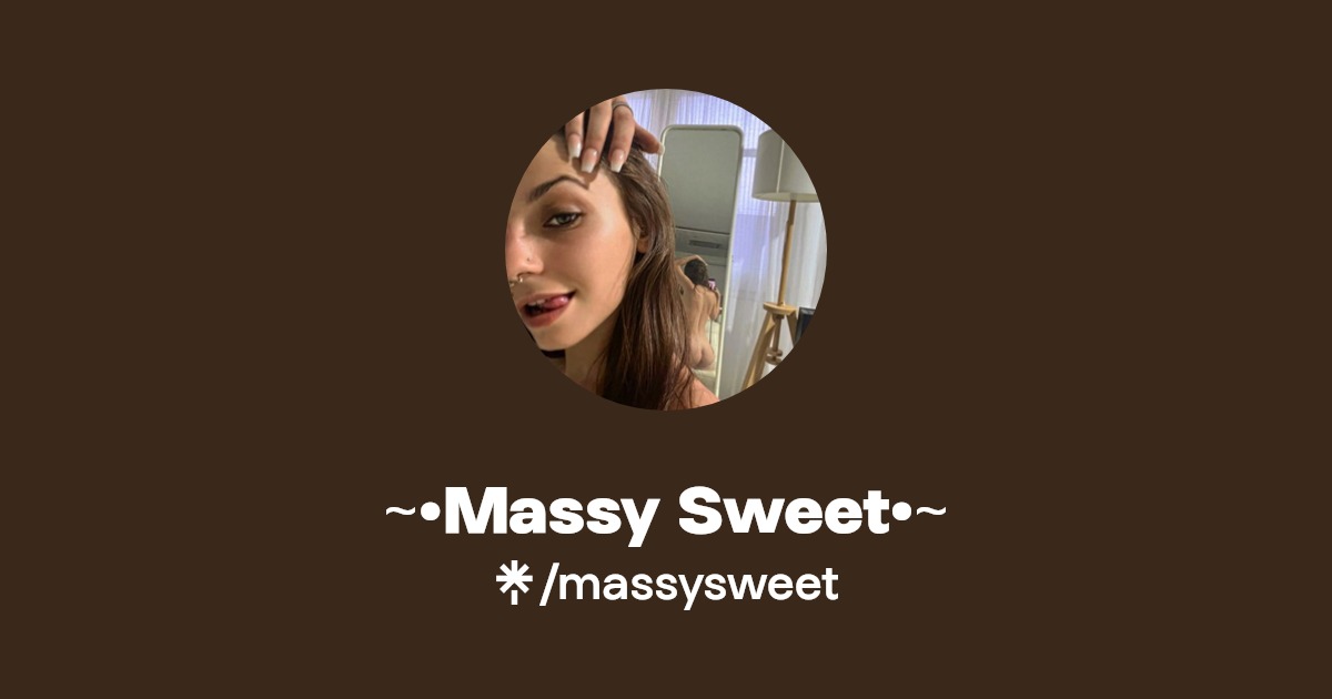 Massy Sweet•~ - Find ~•Massy Sweet•~ Onlyfans - Linktree