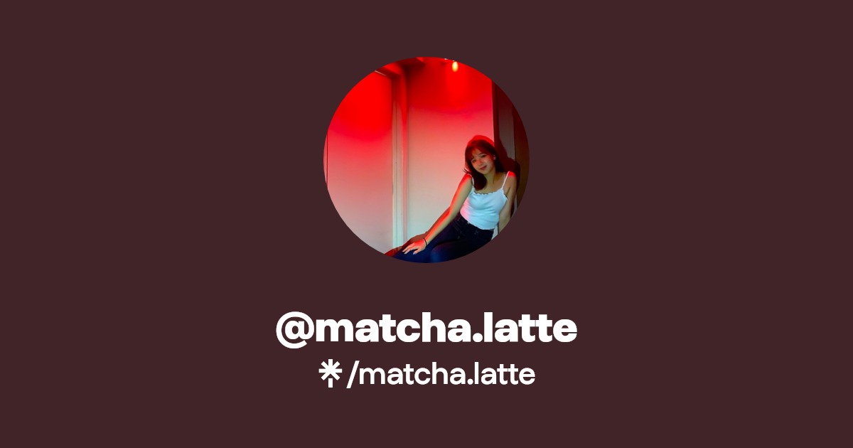 matcha.latte - Find @matcha.latte Onlyfans - Linktree
