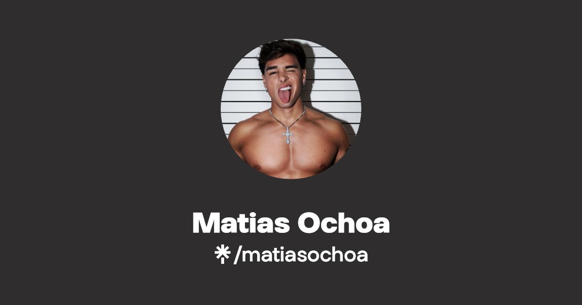 Matias Ochoa - Find Matias Ochoa Onlyfans - Linktree