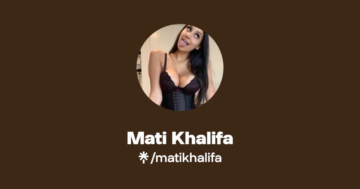 Mati Khalifa - Find Mati Khalifa Onlyfans - Linktree