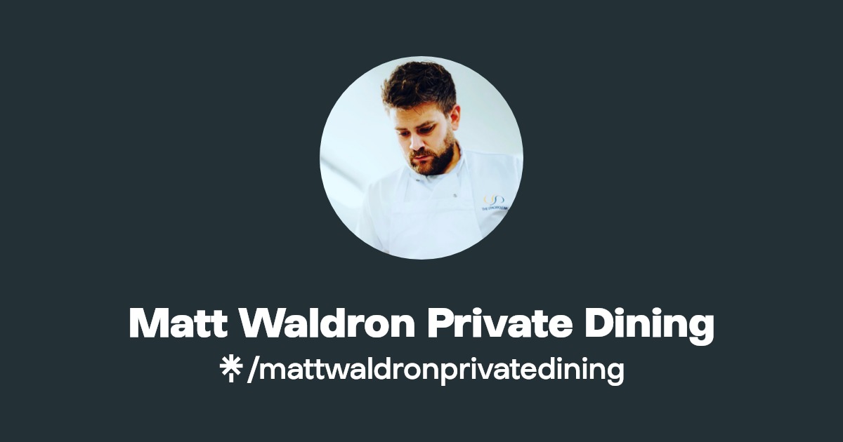 Matt Waldron Private Dining Linktree