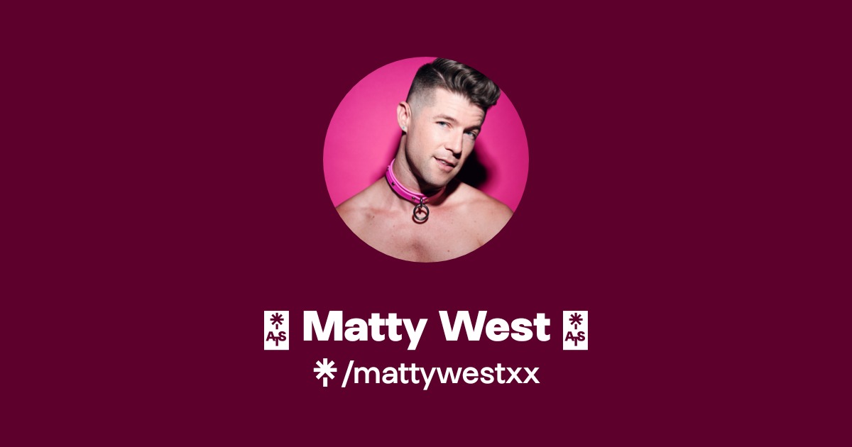 Matty West - Find Matty West Onlyfans - Linktree