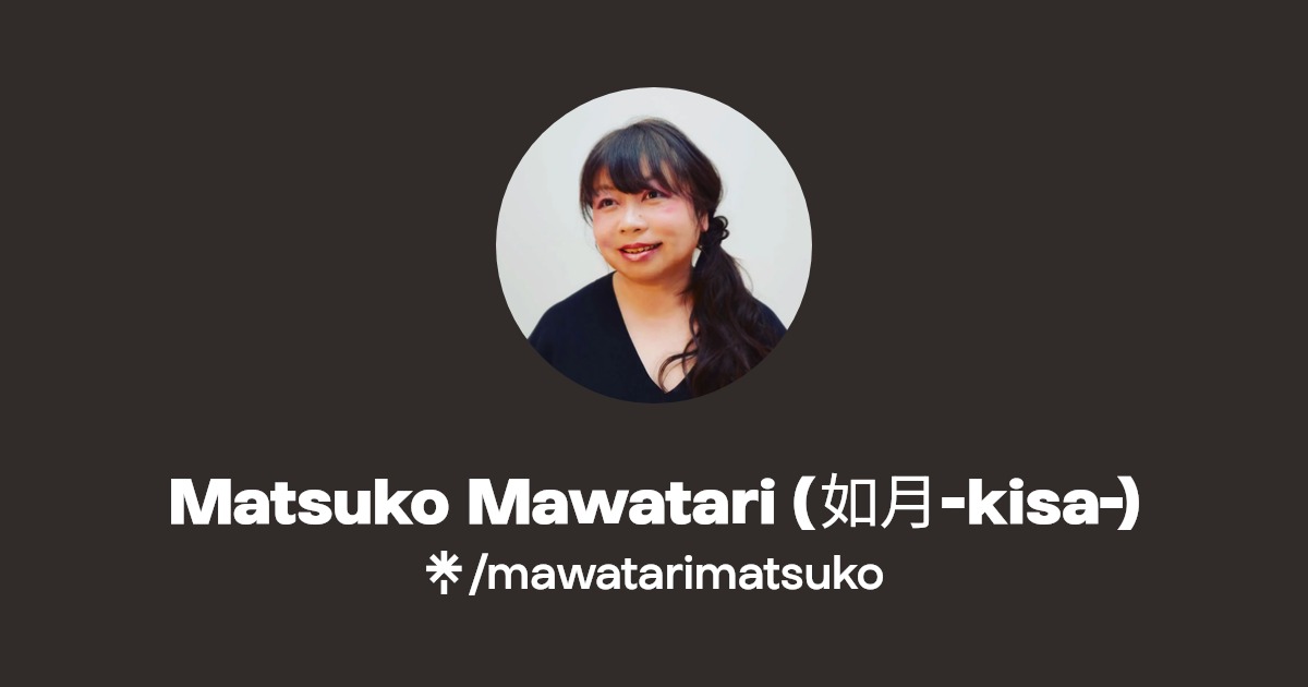 Matsuko Mawatari (如月kisa) Instagram, Facebook Linktree