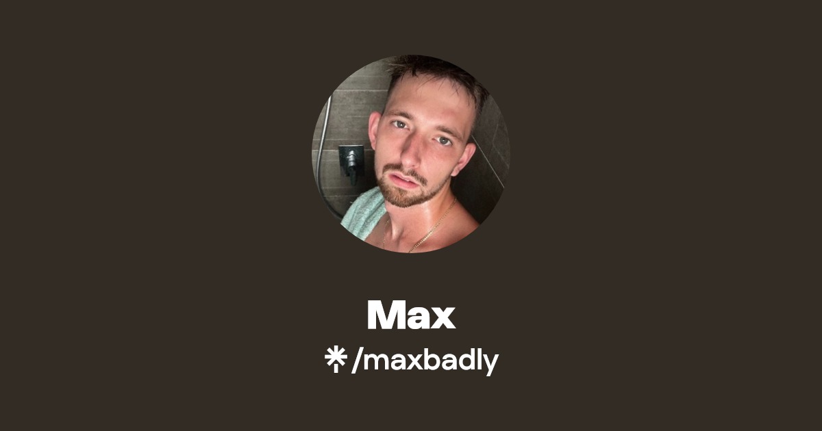 Max - Find Max Onlyfans - Linktree