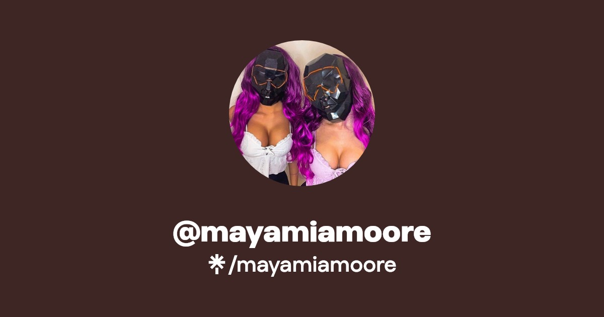 mayamiamoore - Find @mayamiamoore Onlyfans - Linktree