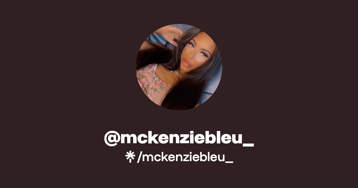 mckenziebleu_ - Find @mckenziebleu_ Onlyfans - Linktree