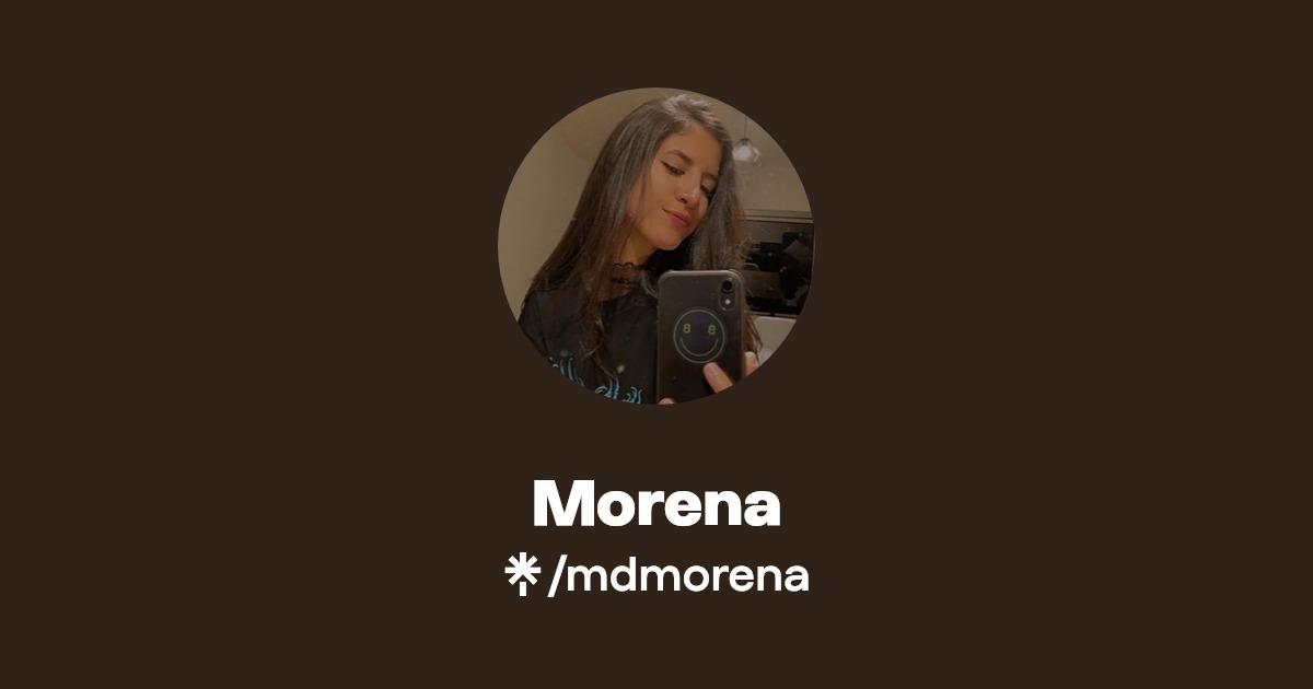 Morena - Find Morena Onlyfans - Linktree